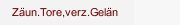 Z&auml;un.Tore,verz.Gel&auml;n
